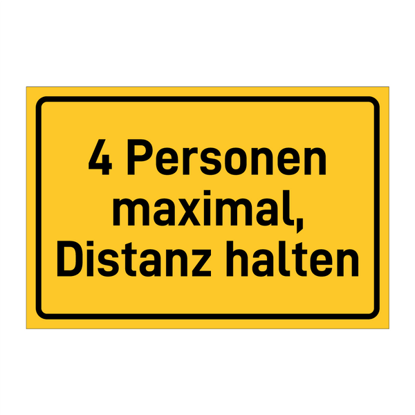 4 Personen maximal, Distanz halten