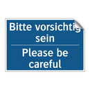 Bitte vorsichtig sein - Please be careful