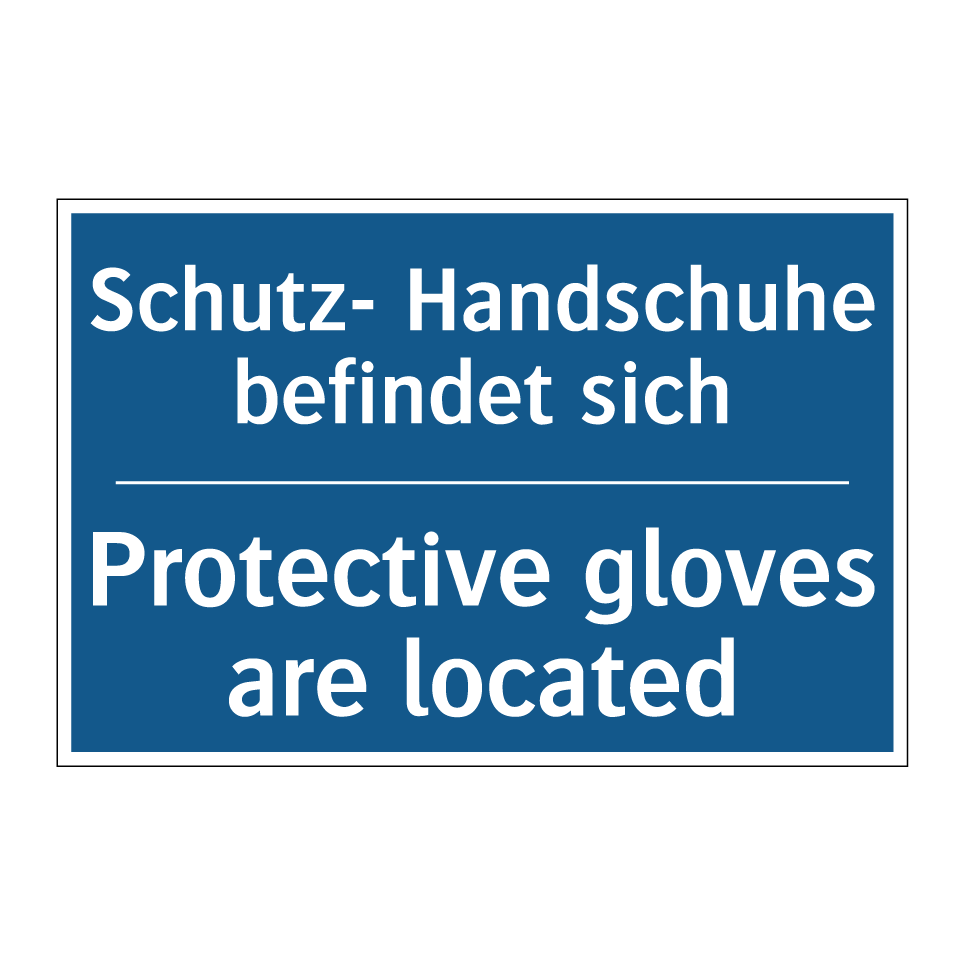 Kauf Schutz- Handschuhe befindet sich/.../ - Protective gloves are located schild | SignOnline