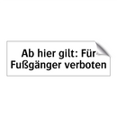 Ab hier gilt: Für Fußgänger verboten