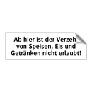 Ab hier ist der Verzehr von Speisen, Eis und Getränken nicht erlaubt!