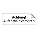 Achtung! Aufenthalt verboten