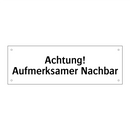 Achtung! Aufmerksamer Nachbar