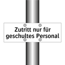 Zutritt nur für geschultes Personal