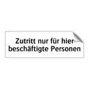 Zutritt nur für hier beschäftigte Personen