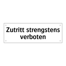 Zutritt strengstens verboten