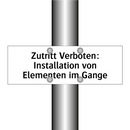 Zutritt Verboten: Installation von Elementen im Gange