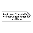 Zutritt zum Firmengelände verboten. Eltern haften für ihre Kinder