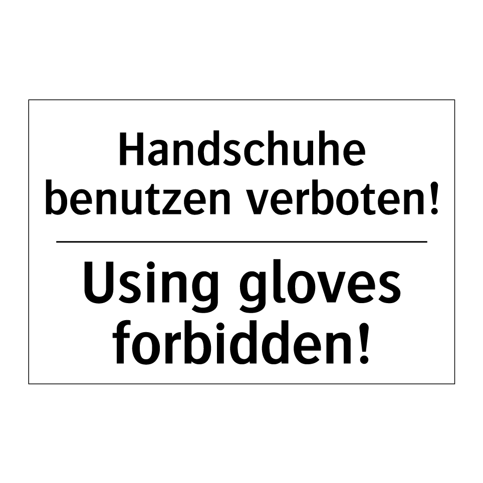 handschuhe benutzen schild Kauf Handschuhe benutzen verboten! - Using gloves forbidden! schild | SignOnline