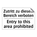 Zutritt zu diesem Bereich verboten/.../ - Entry to this area prohibited