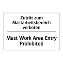 Zutritt zum Mastarbeitsbereich /.../ - Mast Work Area Entry Prohibited/.../