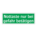 Nottaste nur bei gefahr betätigen