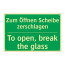 Zum Öffnen Scheibe zerschlagen - To open, break the glass