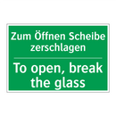 Zum Öffnen Scheibe zerschlagen - To open, break the glass