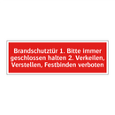 Brandschutztür 1. Bitte immer geschlossen halten 2. Verkeilen, Verstellen, Festbinden verboten