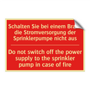 Schalten Sie bei einem Brand die /.../ - Do not switch off the power supply /.../