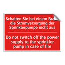 Schalten Sie bei einem Brand die /.../ - Do not switch off the power supply /.../