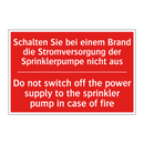 Schalten Sie bei einem Brand die /.../ - Do not switch off the power supply /.../