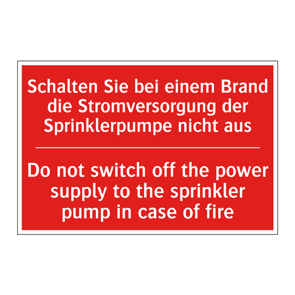 Schalten Sie bei einem Brand die /.../ - Do not switch off the power supply /.../
