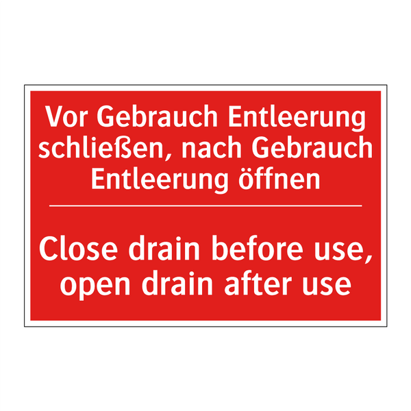 Vor Gebrauch Entleerung schließen, /.../ - Close drain before use, open drain /.../