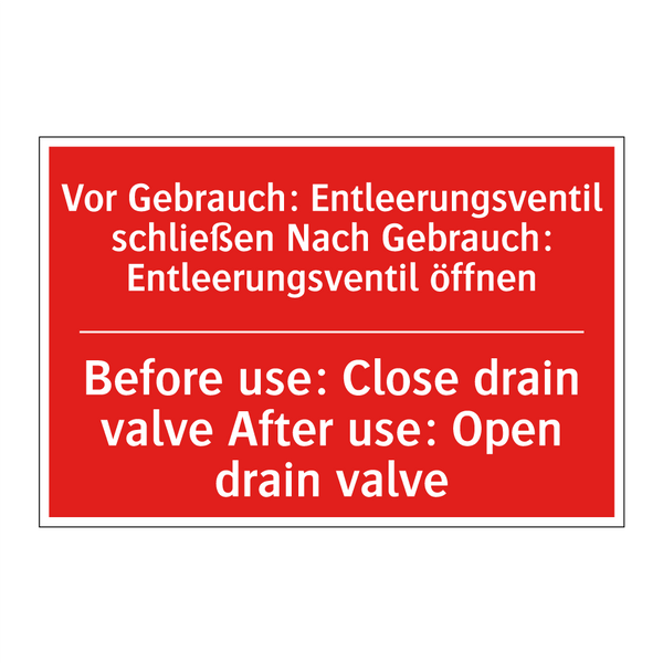 Vor Gebrauch: Entleerungsventil /.../ - Before use: Close drain valve /.../