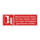 Rauchschutztür Diese Tür muss immer sofort nach dem Durchgehen geschlossen werden