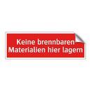Keine brennbaren Materialien hier lagern