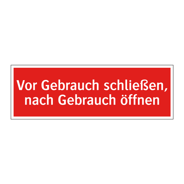 Vor Gebrauch schließen, nach Gebrauch öffnen