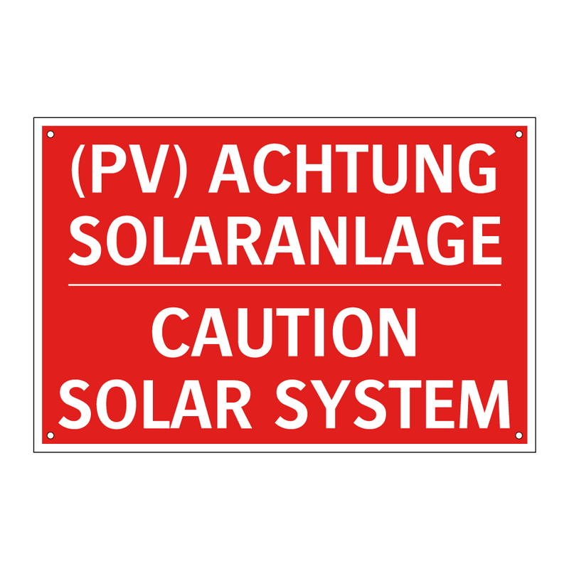 (PV) ACHTUNG SOLARANLAGE - CAUTION SOLAR SYSTEM