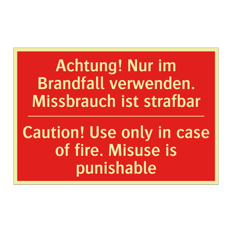 Achtung! Nur im Brandfall verwenden. /.../ - Caution! Use only in case of fire. /.../