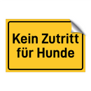 Kein Zutritt für Hunde & Kein Zutritt für Hunde & Kein Zutritt für Hunde