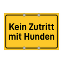 Kein Zutritt mit Hunden & Kein Zutritt mit Hunden & Kein Zutritt mit Hunden
