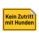 Kein Zutritt mit Hunden & Kein Zutritt mit Hunden & Kein Zutritt mit Hunden