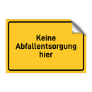 Keine Abfallentsorgung hier & Keine Abfallentsorgung hier & Keine Abfallentsorgung hier