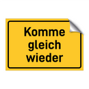 Komme gleich wieder & Komme gleich wieder & Komme gleich wieder & Komme gleich wieder