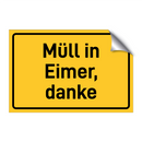 Müll in Eimer, danke & Müll in Eimer, danke & Müll in Eimer, danke & Müll in Eimer, danke