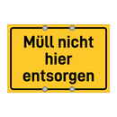 Müll nicht hier entsorgen & Müll nicht hier entsorgen & Müll nicht hier entsorgen