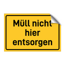 Müll nicht hier entsorgen & Müll nicht hier entsorgen & Müll nicht hier entsorgen