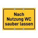 Nach Nutzung WC sauber lassen & Nach Nutzung WC sauber lassen & Nach Nutzung WC sauber lassen