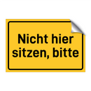 Nicht hier sitzen, bitte & Nicht hier sitzen, bitte & Nicht hier sitzen, bitte