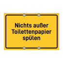 Nichts außer Toilettenpapier spülen & Nichts außer Toilettenpapier spülen