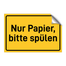 Nur Papier, bitte spülen & Nur Papier, bitte spülen & Nur Papier, bitte spülen