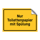 Nur Toilettenpapier mit Spülung & Nur Toilettenpapier mit Spülung