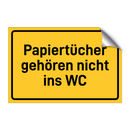 Papiertücher gehören nicht ins WC & Papiertücher gehören nicht ins WC