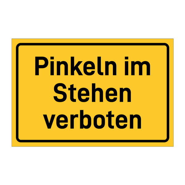 Pinkeln im Stehen verboten & Pinkeln im Stehen verboten & Pinkeln im Stehen verboten