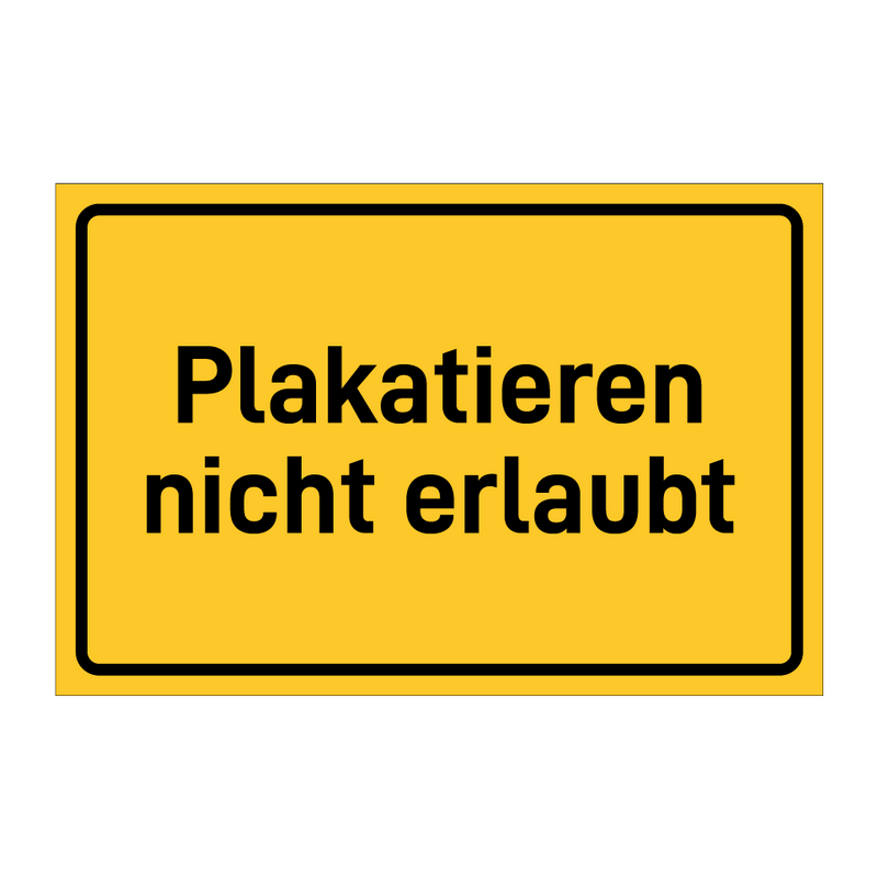 Plakatieren nicht erlaubt & Plakatieren nicht erlaubt & Plakatieren nicht erlaubt