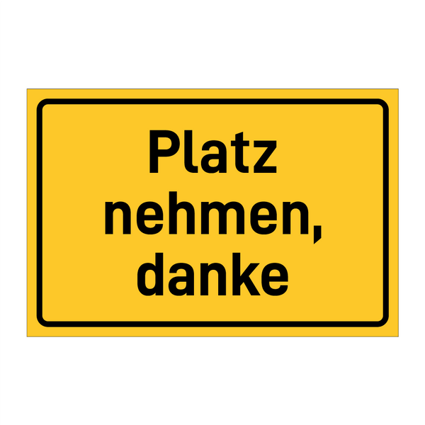 Platz nehmen, danke & Platz nehmen, danke & Platz nehmen, danke & Platz nehmen, danke