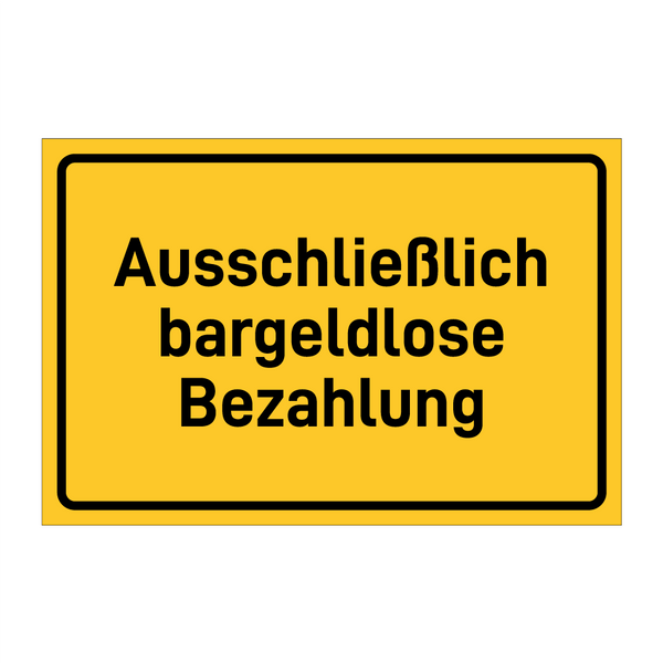 Ausschließlich bargeldlose Bezahlung