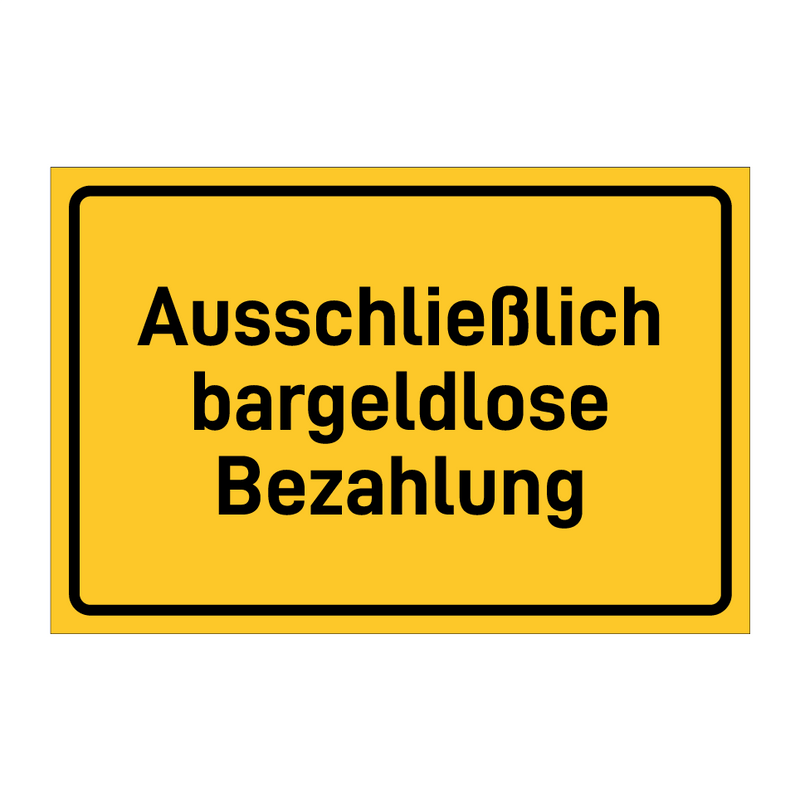 Ausschließlich bargeldlose Bezahlung