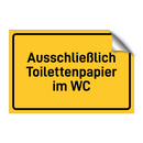 Ausschließlich Toilettenpapier im WC